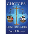 Choices and Consequences - Paperback