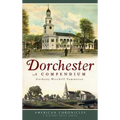 Dorchester: A Compendium