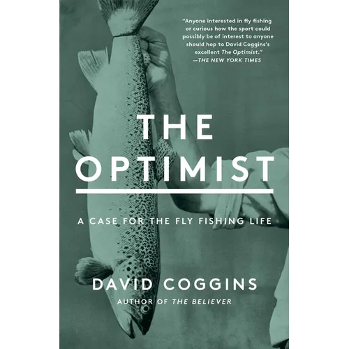 The Optimist: A Case for the Fly Fishing Life - Paperback