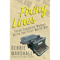 Firing Lines: Three Canadian Women Write the First World War - Paperback