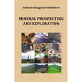Mineral Prospecting and Exploration: Mineral Exploration - Paperback
