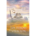 Los héroes de oración - Paperback