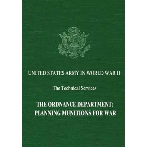The Ordnance Department: Planning Munitions for War