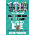 100 Things to Do on Cape Cod and the Islands Before You Die - Paperback