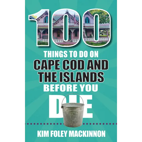 100 Things to Do on Cape Cod and the Islands Before You Die - Paperback