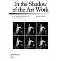 In the Shadow of the Art Work: Art-Based Learning in Practice - Paperback