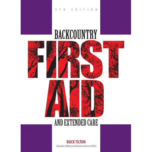 Backcountry First Aid and Extended Care - Paperback