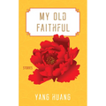 My Old Faithful: Stories - Paperback
