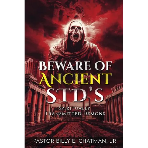 Beware of Ancient STD's: Spiritually Transmitted Demons - Paperback