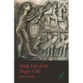Daily Life of the Pagan Celts - Hardcover