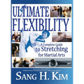 Ultimate Flexibility: A Complete Guide to Stretching for Martial Arts - Hardcover