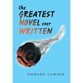 The Greatest Novel Ever Written - Hardcover