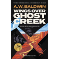 Wings Over Ghost Creek - Paperback