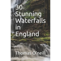 30 Stunning Waterfalls in England - Paperback