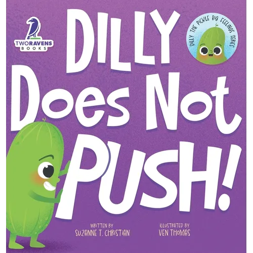 Dilly Does Not Push!: A Read-Aloud Toddler Guide About Pushing (Ages 2-4) - Hardcover