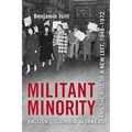 Militant Minority: British Columbia Workers and the Rise of a New Left, 1948-1972
