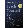 Teach Yourself to Sleep: An Ex-Insomniac's Guide - Paperback
