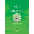 A Time for Creation: Liturgical Resources for Creation and the Environment - Paperback