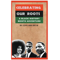 Celebrating Our Roots: A Black History Month Adventure - Paperback