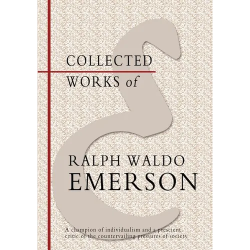 Collected Works of Ralph Waldo Emerson - Paperback