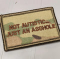 ASOS - Not Autistic... Just an Asshole - 2x3 Patch - Multicam w/Spice