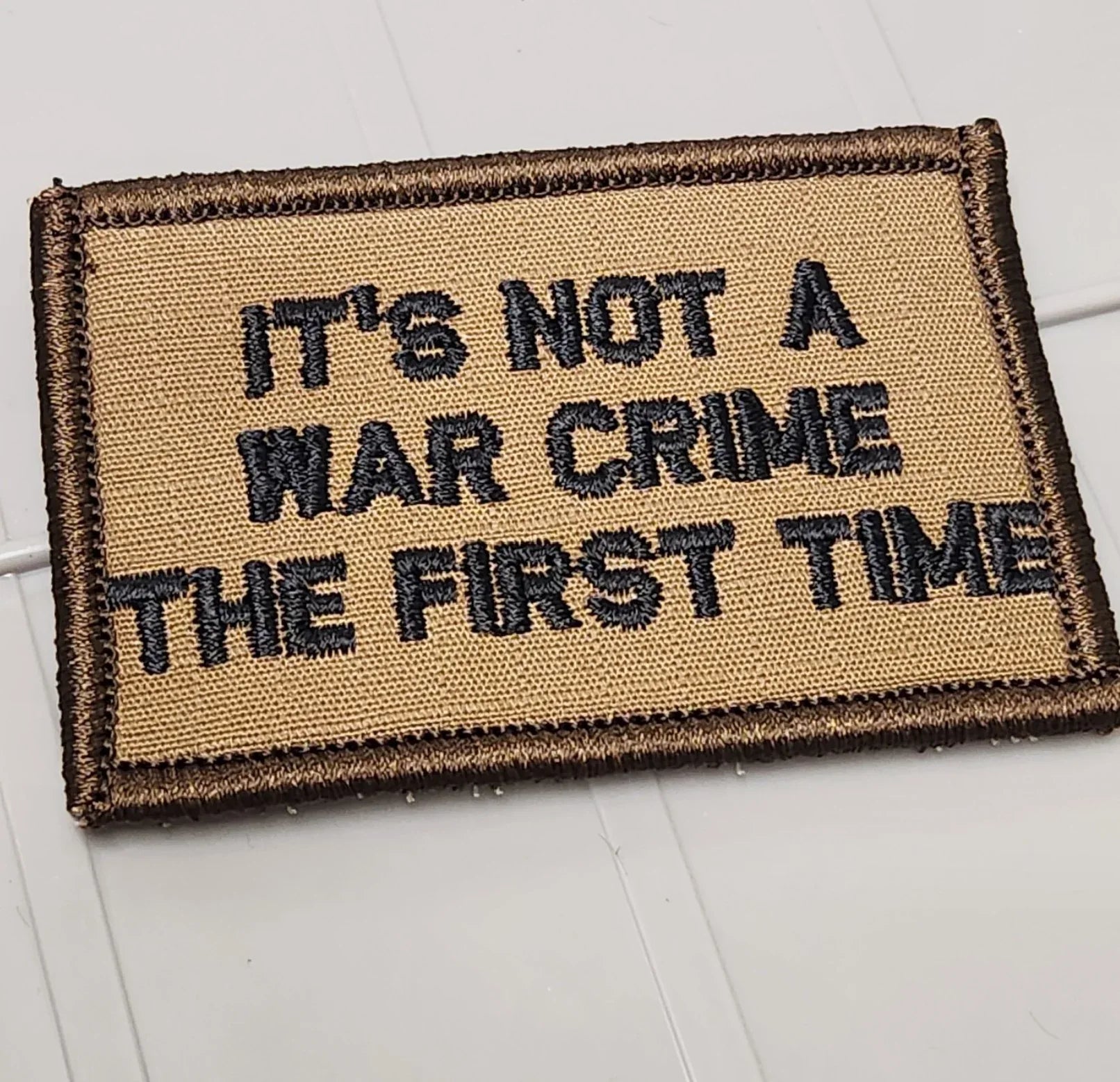ASOS - It's Not A War Crime The First Time - 2x3 Patch - Coyote w/Black