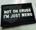 As Seen on Socials - Not On Drugs I'm Just Weird - 2x3 Patch - Multicam Black w/Silver