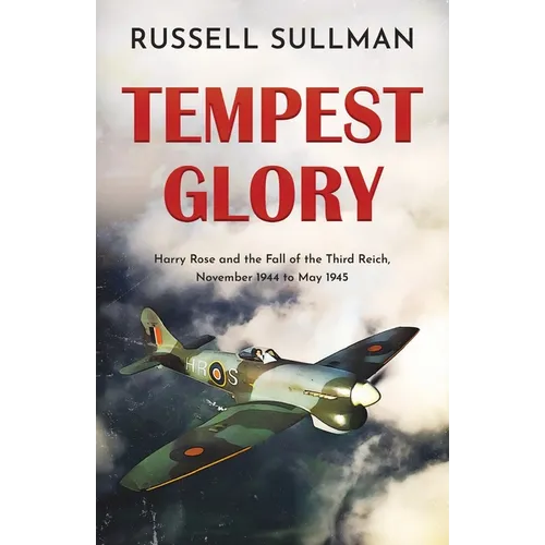 Tempest Glory: a gripping WWII aviation adventure thriller - Paperback
