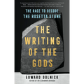 The Writing of the Gods: The Race to Decode the Rosetta Stone - Paperback