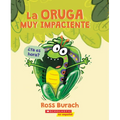 La Oruga Muy Impaciente (the Very Impatient Caterpillar) - Paperback