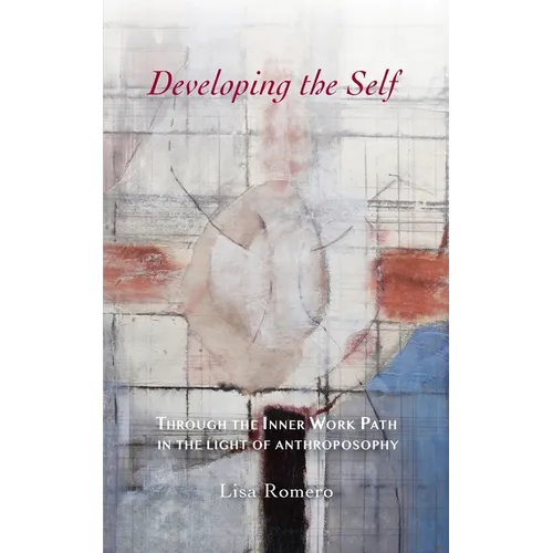 Developing the Self: Through the Inner Work Path in the Light of Anthroposophy - Paperback