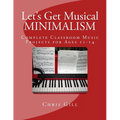 Minimalism: Complete Classroom Music Project for Ages 11-14 - Paperback