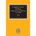 Camden County, Georgia Superior Court Minutes, 1797-1809.