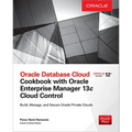 Oracle Database Cloud Cookbook with Oracle Enterprise Manager 13c Cloud Control - Paperback