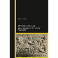 Anticipation and Anachrony in Statius' Thebaid - Paperback