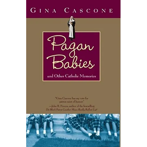 Pagan Babies: And Other Catholic Memories - Paperback