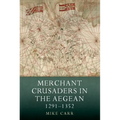 Merchant Crusaders in the Aegean, 1291-1352