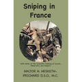 Sniping in France: With notes on the scientific training of scouts, observers, and snipers