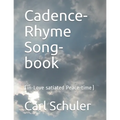 Cadence-Rhyme Song-book: (in Love-satiated Peace-time) - Paperback