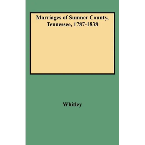 Marriages of Sumner County, Tennessee, 1787-1838