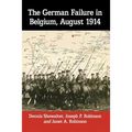 The German Failure in Belgium, August 1914: How Faulty Reconnaissance Exposed the Weakness of the Schlieffen Plan