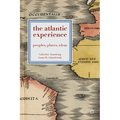 The Atlantic Experience: Peoples, Places, Ideas