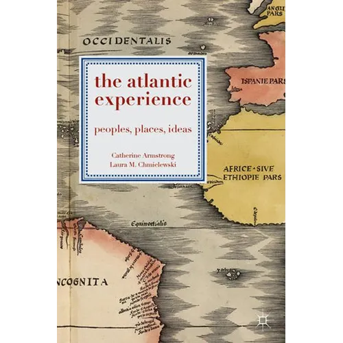 The Atlantic Experience: Peoples, Places, Ideas