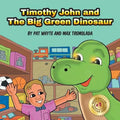 Timothy John and The Big Green Dinosaur - Paperback