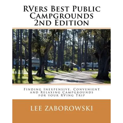 Rvers Best Public Campgrounds: Finding Inexpensive, Convenient and Relaxing Campgrounds for your RVing Trip