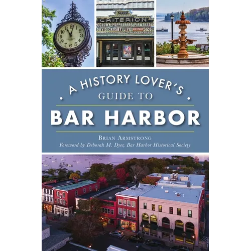 A History Lover's Guide to Bar Harbor - Paperback