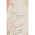 While We're Here - Paperback