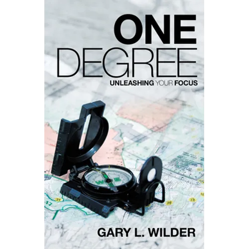 One Degree: Unleashing Your Focus - Paperback