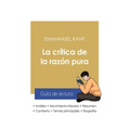Guía de lectura La crítica de la razón pura de Emmanuel Kant (análisis literario de referencia y resumen completo) - Paperback