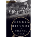 Hidden History of Chapel Hill - Paperback